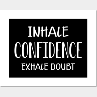 Meditation - Inhale Confidence exhale doubt Posters and Art